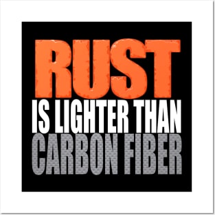 Rust is Lighter Than Carbon Fiber Tuner Mechanic Car Lover Enthusiast Funny Gift Idea Posters and Art